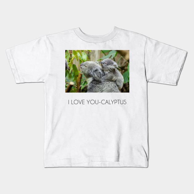 I love you-calyptus - Eucalyptus Koala original design Kids T-Shirt by sanastyle